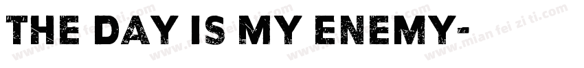 The Day Is My Enemy字体转换
